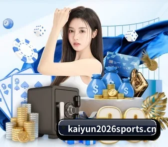 开云体育2026sports APP（kaiyunsp）